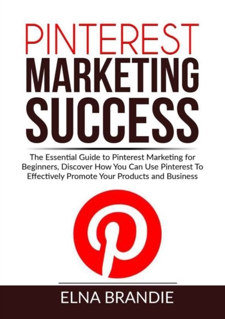 Cover for Elna Brandie · Pinterest Marketing Success (Pocketbok) (2021)