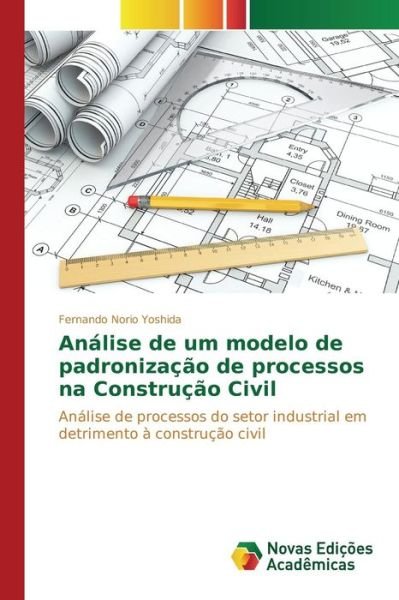 Cover for Norio Yoshida Fernando · Analise De Um Modelo De Padronizacao De Processos Na Construcao Civil (Paperback Book) (2015)