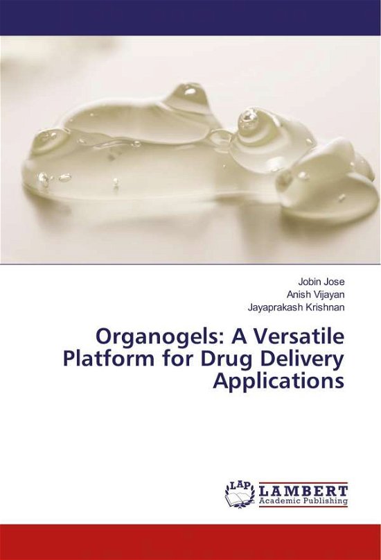 Cover for Jose · Organogels: A Versatile Platform f (Book)