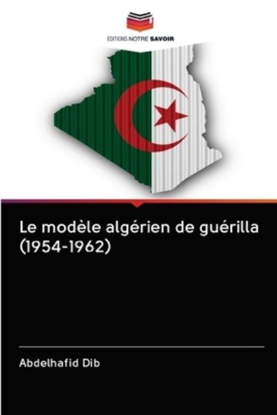 Cover for Dib · Le modèle algérien de guérilla (195 (Book) (2020)