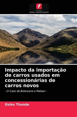 Impacto da importacao de carros usados ??em concessionarias de carros novos - Dziko Thunde - Kirjat - Edições Nosso Conhecimento - 9786203112740 - torstai 16. syyskuuta 2021