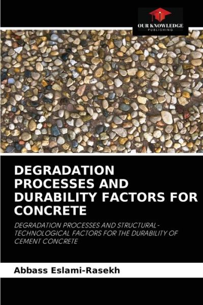Cover for Abbass Eslami-Rasekh · Degradation Processes and Durability Factors for Concrete (Paperback Book) (2021)