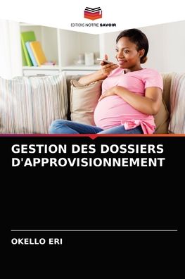 Cover for Okello Eri · Gestion Des Dossiers d'Approvisionnement (Pocketbok) (2021)