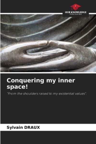 Cover for Sylvain Draux · Conquering my inner space! (Paperback Book) (2021)