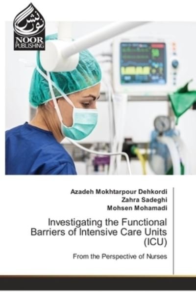 Cover for Azadeh Mokhtarpour Dehkordi · Investigating the Functional Barriers of Intensive Care Units (ICU) (Paperback Bog) (2021)