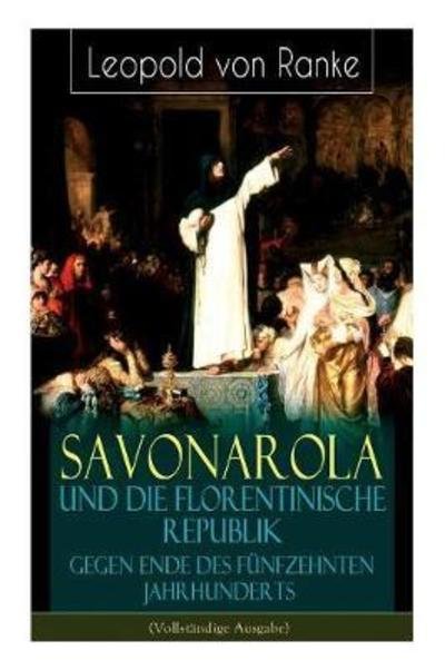 Cover for Leopold Von Ranke · Savonarola und die florentinische Republik gegen Ende des f nfzehnten Jahrhunderts (Pocketbok) (2017)