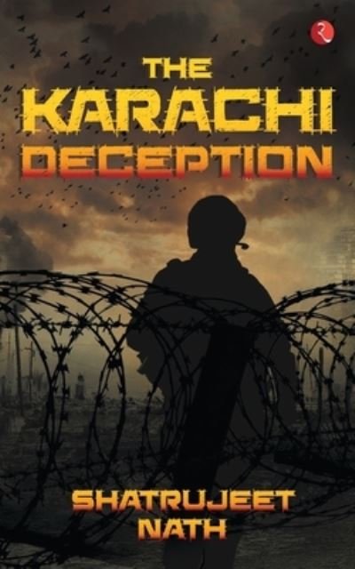 Cover for Shatrujeet Nath · The Karachi Deception (Pocketbok) (2016)