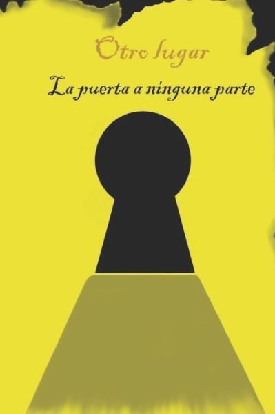 Cover for Manuel Alejandro Carmona Carmona · Otro lugar. La puerta a ninguna parte. (Paperback Book) (2020)