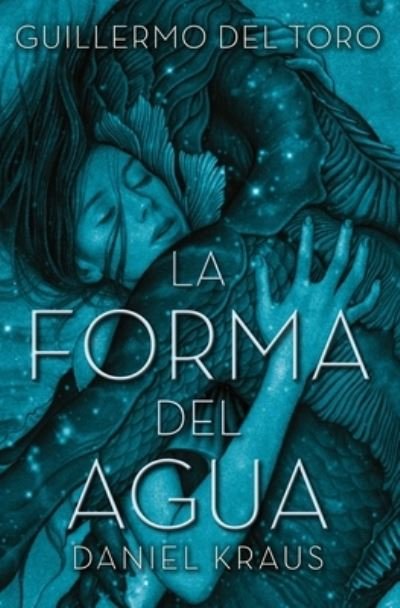 Cover for Guillermo del Toro · La forma del agua (Taschenbuch) (2021)