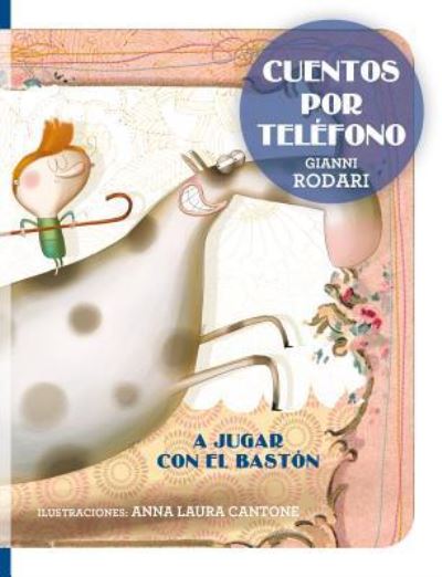 Cuentos por tel?fono - A jugar con el bast?n - Gianni Rodari - Books - Obelisco - 9788416648740 - March 15, 2017