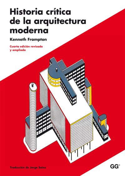 Cover for Kenneth Frampton · Historia crítica de la arquitectura moderna (Paperback Book) (2007)