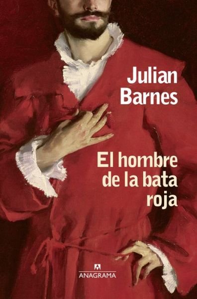 Cover for Julian Barnes · El Hombre de la Bata Roja (Paperback Bog) (2021)