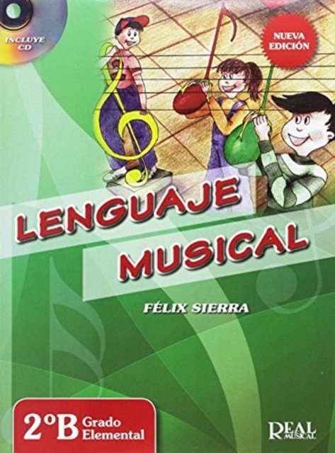 Lenguaje Musical - 2B: Grado Elemental - F Lix Sierra - Livres - Real Music - 9788438712740 - 