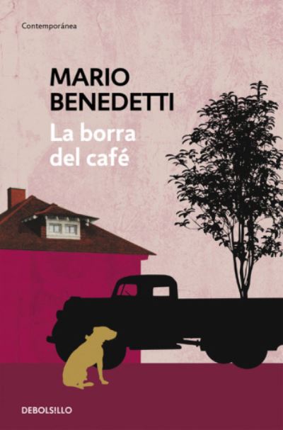 La borra del cafe / Coffee Dregs - Mario Benedetti - Książki - Debolsillo - 9788490626740 - 29 czerwca 2015