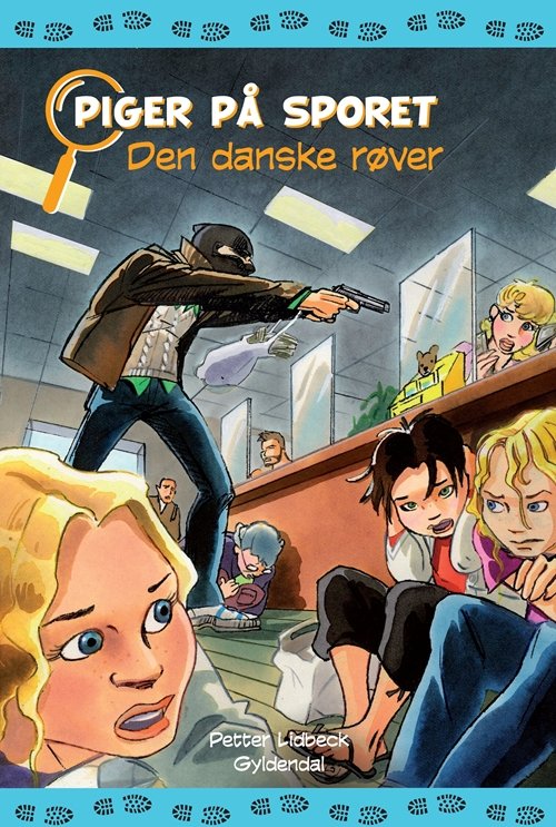 Cover for Petter Lidbeck · Piger på sporet: Piger på sporet 3 - Den danske røver (Bound Book) [1st edition] [Indbundet] (2009)
