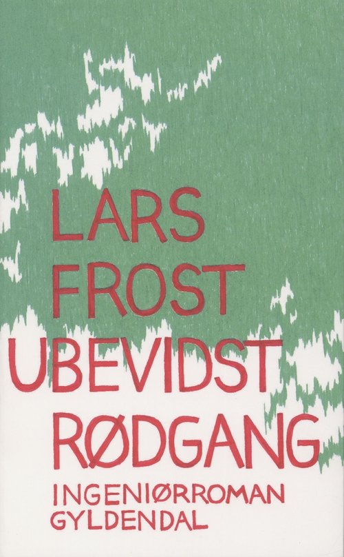 Cover for Lars Frost · Ubevidst rødgang (Sewn Spine Book) [1. Painos] (2008)