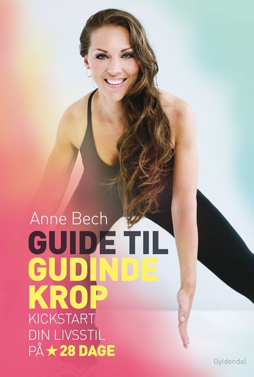 Guide til gudindekrop - Anne Bech - Bücher - Gyldendal - 9788702125740 - 15. August 2012