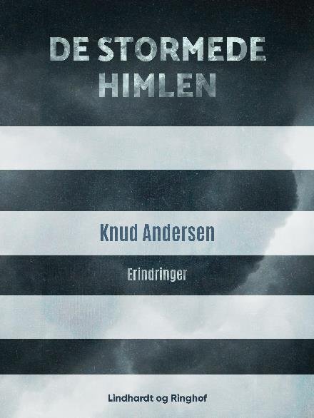 Cover for Knud Andersen · De stormede himlen (Sewn Spine Book) [1er édition] (2017)