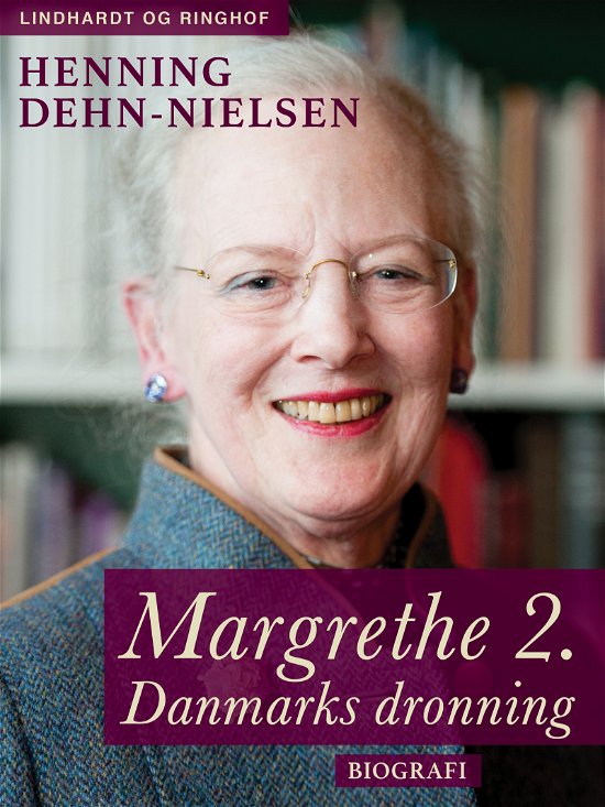 Cover for Henning Dehn-Nielsen · Margrethe 2. Danmarks dronning (Sewn Spine Book) [1st edition] (2018)