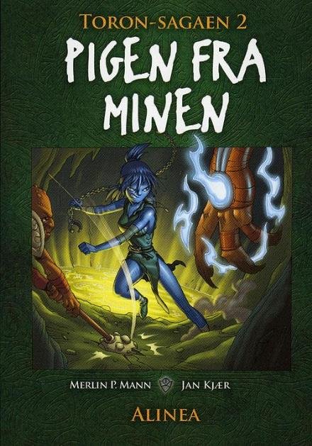 Cover for Merlin P. Mann · Toron-sagaen, 2: Toron-sagaen 2, Pigen fra minen (Book) [1e uitgave] [Ingen] (2009)