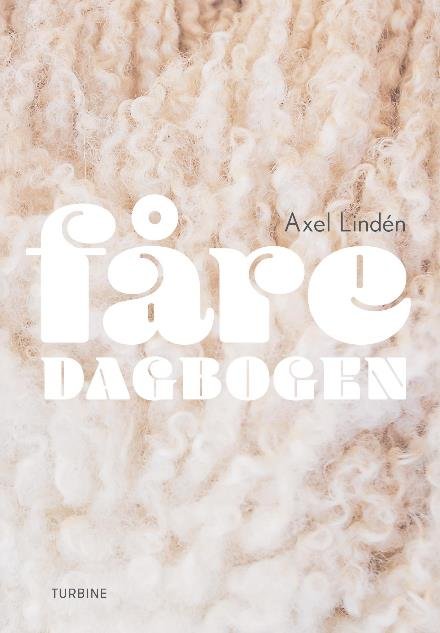 Fåredagbogen - Axel Lindén - Bücher - Turbine - 9788740620740 - 3. April 2018