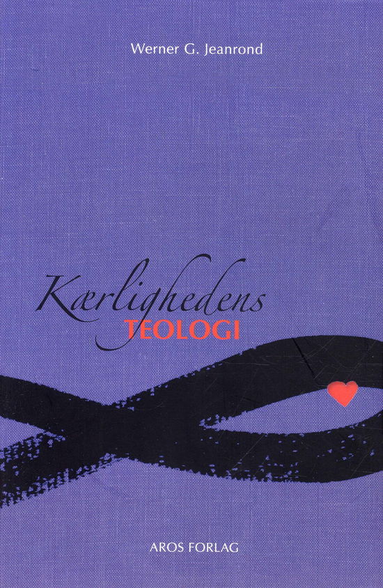 Cover for Werner G. Jeanrond · Kærlighedens teologi (Sewn Spine Book) [1st edition] (2012)