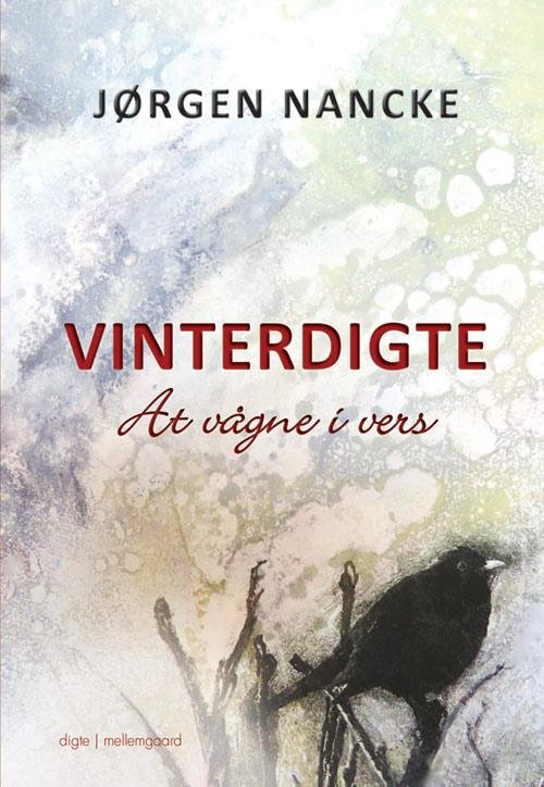 Vinterdigte - Jørgen Nancke - Bøger - mellemgaard - 9788771901740 - 28. oktober 2016