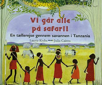 Cover for Laurie Krebs · Vi går alle på safari (Bound Book) [1. wydanie] [Indbundet] (2003)