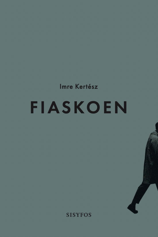Cover for Imre Kertész · Fiaskoen (Sewn Spine Book) [1º edição] (2023)
