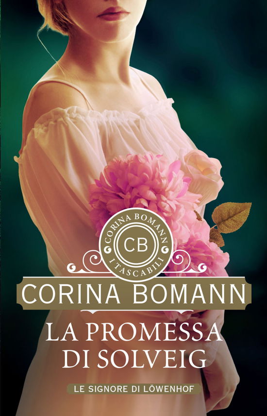 Cover for Corina Bomann · La Promessa Di Solveig. Le Signore Di Lowenhof (Bog)