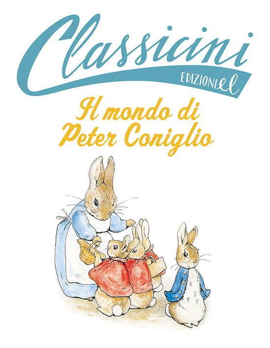 Il Mondo Di Peter Coniglio Da Beatrix Potter. Classicini. Ediz. A Colori - Sarah Rossi - Książki -  - 9788847736740 - 