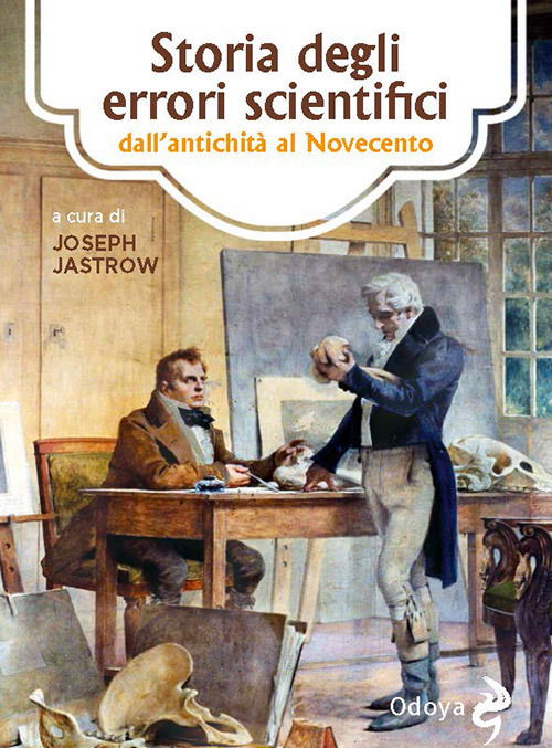 Cover for Joseph Jastrow · Storia Degli Errori Scientifici Dall'antichita Al Novecento (Book)