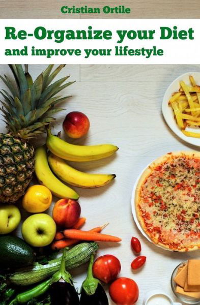 Cover for Ortile Ortile · Re-organize your diet (Paperback Book) (2017)