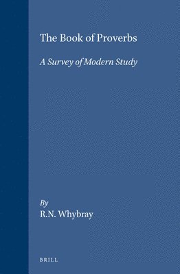 Cover for R. N. Whybray · The Book of Proverbs: a Survey of Modern Study (History of Biblical Interpretation Series) (Hardcover Book) (1995)