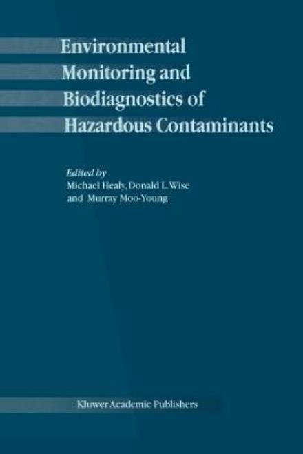 Cover for M Healy · Environmental Monitoring and Biodiagnostics of Hazardous Contaminants (Pocketbok) [Softcover reprint of hardcover 1st ed. 2001 edition] (2010)