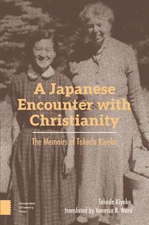 Cover for Takeda Kiyoko · A Japanese Encounter with Christianity: The Memoirs of Takeda Kiyoko (Hardcover Book) (2025)