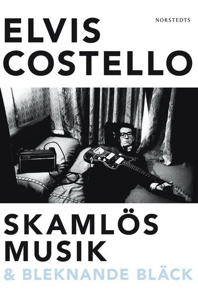 Skamlös musik & bleknande bläck - Elvis Costello - Bøger - Norstedts - 9789113074740 - 15. august 2016