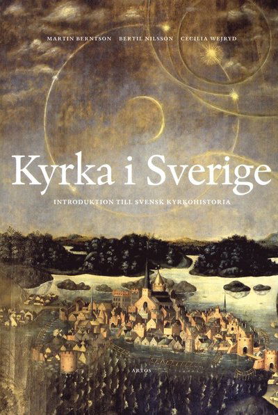 Cover for Martin Berntson, Bertil Nilsson, Cecilia Wejryd · Kyrka i Sverige: Introduktion till svensk kyrkohistoria (Hardcover Book) (2012)