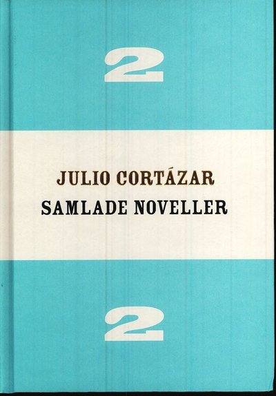 Cover for Julio Cortázar · Samlade noveller 2 (Bog) (2007)