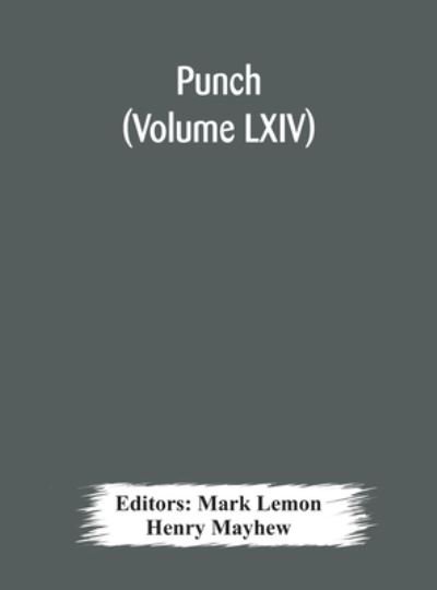 Cover for Henry Mayhew · Punch (Volume LXIV) (Innbunden bok) (2020)