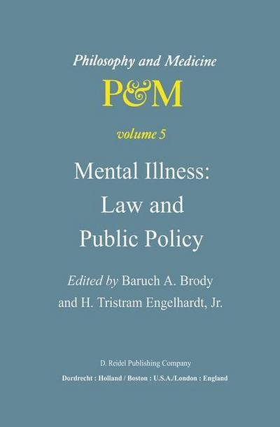 Mental Illness: Law and Public Policy - Philosophy and Medicine - B a Brody - Bøger - Springer - 9789400989740 - 13. november 2013