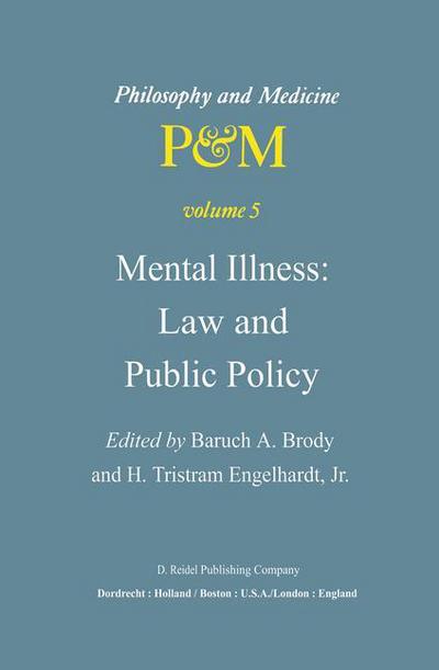 Mental Illness: Law and Public Policy - Philosophy and Medicine - B a Brody - Books - Springer - 9789400989740 - November 13, 2013