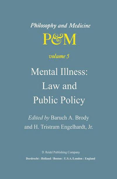 Cover for B a Brody · Mental Illness: Law and Public Policy - Philosophy and Medicine (Paperback Book) [Softcover reprint of the original 1st ed. 1980 edition] (2013)