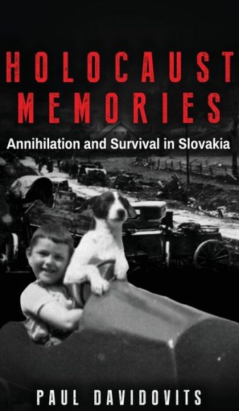 Cover for Paul Davidovits · Holocaust Memories: Annihilation and Survival in Slovakia (Hardcover Book) (2021)