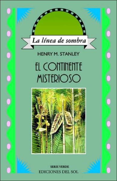 Cover for Henry Morton Stanley · El Continente Misterioso (Paperback Book) [Spanish edition] (1997)