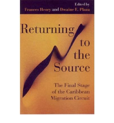Cover for Frances Henry · Returning to the Source: The Final Stage of the Caribbean Migration Circuit (Taschenbuch) (2006)