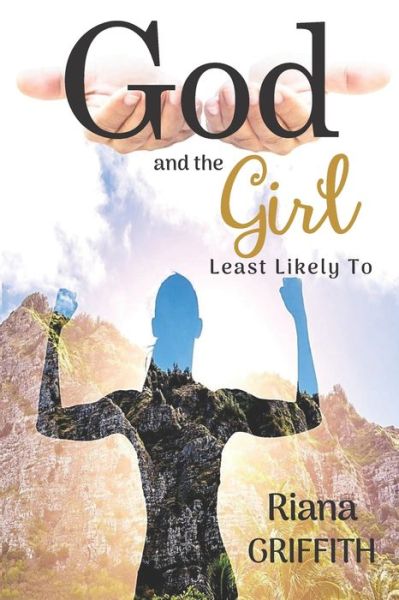 Cover for Riana D Griffith · God and the Girl Least Likely To (Paperback Book) (2019)