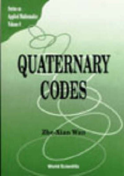 Cover for Zhe-xian Wan · Quaternary Codes - Series on Applied Mathematics (Hardcover Book) (1997)