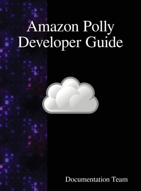 Amazon Polly Developer Guide - Documentation Team - Books - Samurai Media Limited - 9789888408740 - June 26, 2018