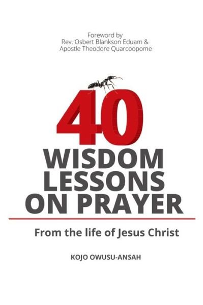 Cover for Kojo Owusu-Ansah · 40 Wisdom Lessons on Prayer (Pocketbok) (2021)